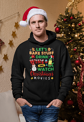 Alternative view of Let's Bake Stuff Drink Wine and Watch Christmas Movie Hoodie - Sweatshirt - Long Sleeve