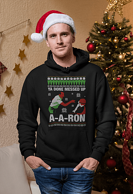 Alternative view of Ya Done Messed Up Aaron Funny Teacher Christmas Hoodie - Sweatshirt - Long Sleeve Shirt