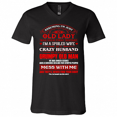Assuming I'm Just An Old Lady Was Your First Mistake I'm A Spoiled Wife Of A Crazy Husband T-Shirt - V-Neck