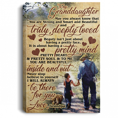 To My Granddaughter May You Always Know That Your Are Strong Wrapped Framed Canvas Prints - Unframed Poster