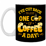 I've Cut Back To Just One Cup Of Coffee A Day Coffee Mug - Beer Stein - Water Bottle - Color Changing Mug