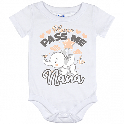 Please Pass Me To Nana Baby Onesie - Baby Infant Bodysuit