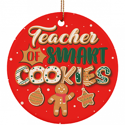 Teacher Of Smart Cookies Christmas Ornament Keepsake - Holiday Flat Circle Porcelain Ceramic Ornament