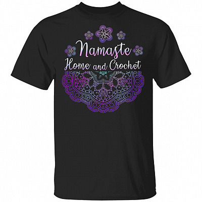 Na-ma-ste Home and Cro-chet T-Shirt