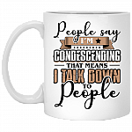 People Say I'm Condescending That Means I Talk Down To People Coffee Mug-Water Bottle - Color Changing Mug