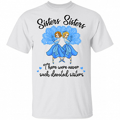 Christmas White Sisters There Were Never Such Devoted Sisters T-shirt