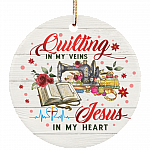 Quilting In My Veins Jesus In My Heart Ornament Keepsake - Holiday Flat - Porcelain Circle Ornament