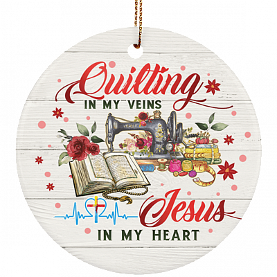 Quilting In My Veins Jesus In My Heart Ornament Keepsake - Holiday Flat - Porcelain Circle Ornament