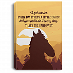 It Gets Easier Every Day It Gets A Little Easier But You Gotta Do It Every Day Framed Canvas Prints - Unframed Poster