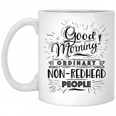 Good Morning Ordinary Non-Redhead People Coffee Mug - Beer Stein - Water Bottle - Color Changing Mug