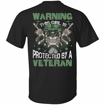 Warning This Girl Is Protected By A Veteran Print On Back Only - Plain Front T-Shirt