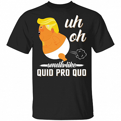 Uh Oh Smells Like Quid Pro-Quo Funny Anti Trump Baby Impeachment T-Shirt
