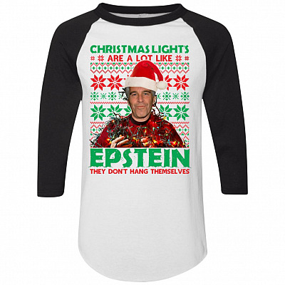 Christmas Lights Are A Lot Like Epstein They Don't Hang Themselves 3/4 Raglan Jersey Shirt - Baseball Tee