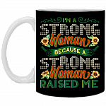 I'm A Strong Woman Because A Strong Woman Raised Me Sunflower Ceramic Coffee Mug - Beer Stein - Water Bottle