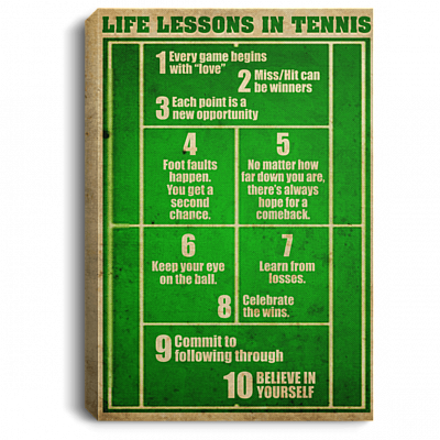 Life Lessons In Tennis Every Game Begins With Love Miss And hit Can Be Winners Framed Canvas - Unframed Poster