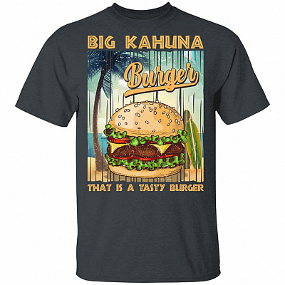 Alternative view of Funny Big Kahuna Burger That's A Tasty Burger T-Shirt