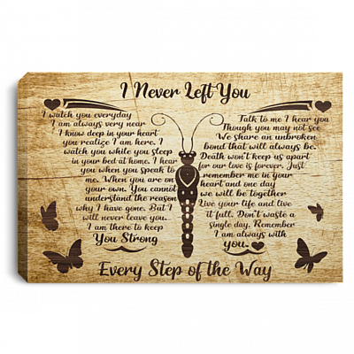 I Never Left You I Watch You Everyday I Am Always Very Near I Know Butterfly Framed Canvas - Unframed Poster