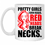 Pretty Girls Turn Heads Redheads Break Necks Coffee Mug - Beer Stein - Water Bottle