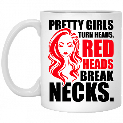 Pretty Girls Turn Heads Redheads Break Necks Coffee Mug - Beer Stein - Water Bottle