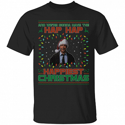 We're Gonna Have The Hap Hap Hapiest Christmas T-Shirt Funny Ugly Xmas Sweater Gift