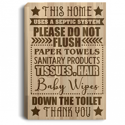 This Home Uses A Septic System Please Do Not Flush Paper Towels Bathroom Decor - Framed Canvas Prints - Unframed Poster