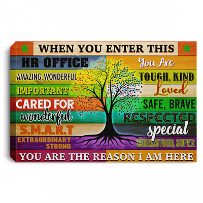 When You Enter This HR Office You Are Amazing Wonderful Gallery Wrapped Framed Canvas Prints - Unframed Poster