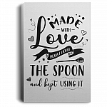 Made With Love Means I Licked The Spoon Kept Using It Funny Gallery Wrapped Canvas Prints - Unframed Poster