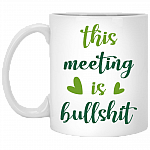 This Meeting Is Bullshit Funny Office Coffee Mug - Travel Mug - Water Bottle