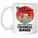 Merry Christmas from Your Favourite Financial Burden Coffee Mug - Travel Mug - Water Bottle