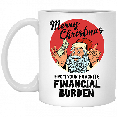 Merry Christmas from Your Favourite Financial Burden Coffee Mug - Travel Mug - Water Bottle
