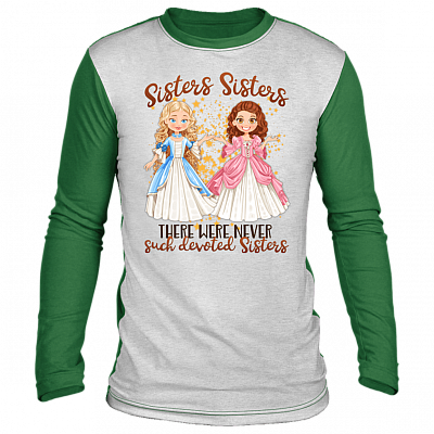 Sisters Sisters There Were Never Such Devoted Sisters Ugly Christmas Sweater