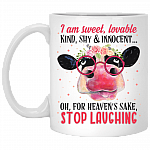 I'm Sweet Loveable Kind Shy For Heaven's Sake Stop Laughing Coffee Mug - Beer Stein - Water Bottle