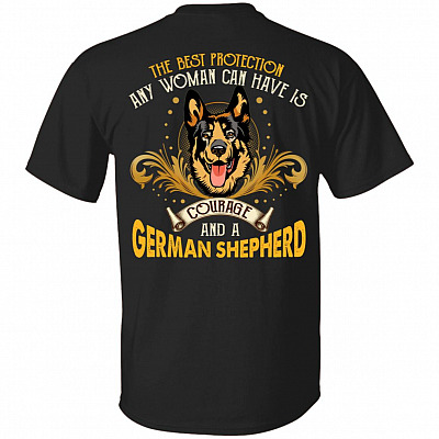 The Best Protection Any Woman Can Have Is Courage And A German Shepherd Print On Back T-Shirt