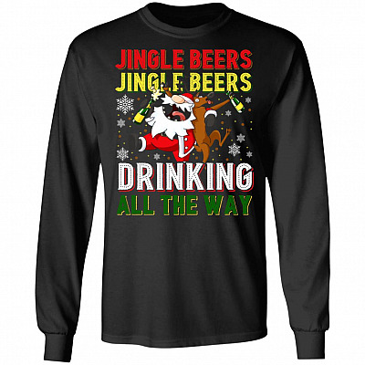 Jingle Beers Jingle Beers Drinking All The Way Hoodie - Sweatshirt - Funny Santa Drinking Long Sleeve TShirt