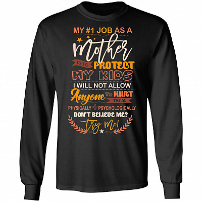 My First Job As A Mother Is To Protect My Kids Hoodie - Sweatshirt - Long Sleeve Shirt