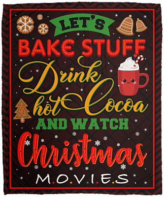 Let's Bake Stuff Drink Hot Cocoa and Watch Christmas Movies Fleece Blanket - Premium Sherpa Blanket