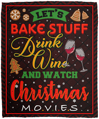 Let's Bake Stuff Drink Wine and Watch Christmas Movies Fleece Blanket - Premium Sherpa Blanket