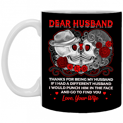 Dear Husband Thanks For Being My Husband Coffee Mug - Beer Stein - Water Bottle