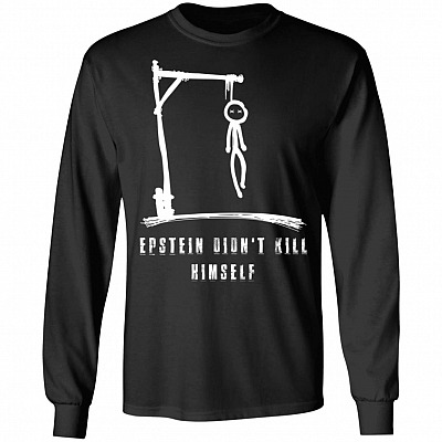 Epstein Didn't Kill Himself Jeffrey Hoodie - Sweatshirt - Long Sleeve Shirt