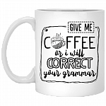 Give Me Coffee Or I Will Correct Your Grammar Coffee Mug - Beer Stein - Water Bottle