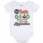Dear Santa I Tried to Be Good but I Take After My Grandma Funny Baby Onesie - Infant Bodysuit