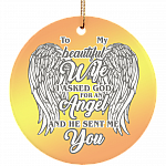 To My Beautiful Wife I Asked God For an Angel Christmas Flat Circle Porcelain Ceramic Ornament Keepsake