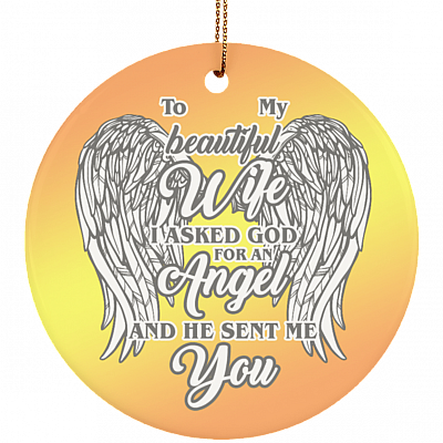 To My Beautiful Wife I Asked God For an Angel Christmas Flat Circle Porcelain Ceramic Ornament Keepsake