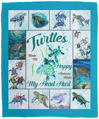 Turtles Make Me Happy Humans Make My Head Hurt Fleece Blanket - Premium Sherpa Blanket