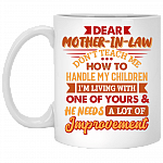 Dear Mother In Law Don't Teach Me How To Handle My Children Coffee Mug - Travel Mug - Water Bottle