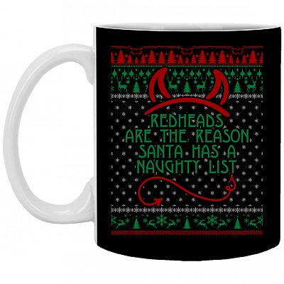 Redheads Are The Reason Santa Has A Naughty List Ceramic Coffee Mug - Beer Stein - Water Bottle