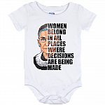 Women Belong In All Places Where Decisions Are Being Made Baby Onesie - RBG Baby Infant Bodysuit