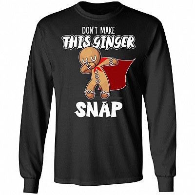 Don't Make This Ginger Snap Hoodie - Long Sleeve - Sweatshirt