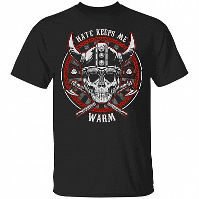 Hate Keep Me Warm T-Shirt