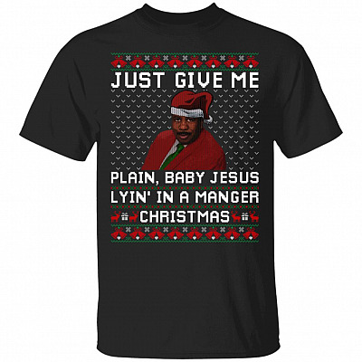 Just Give Me Plain Baby Jesus Lying In A Manger Christmas T-Shirt
